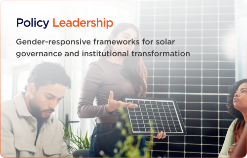Policy Leadership - gender-responsive frameworks for solar governance and institutional transformation